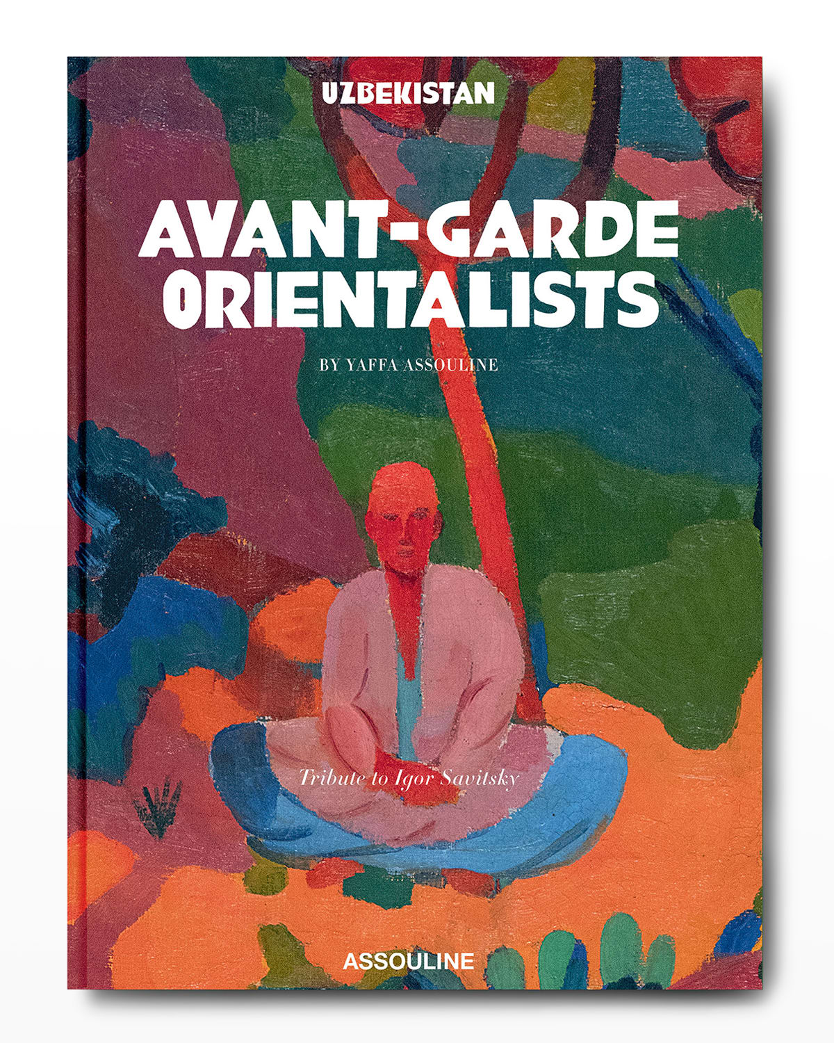 Uzbekistan: Avant-Garde Orientalists Book by Yaffa Assouline