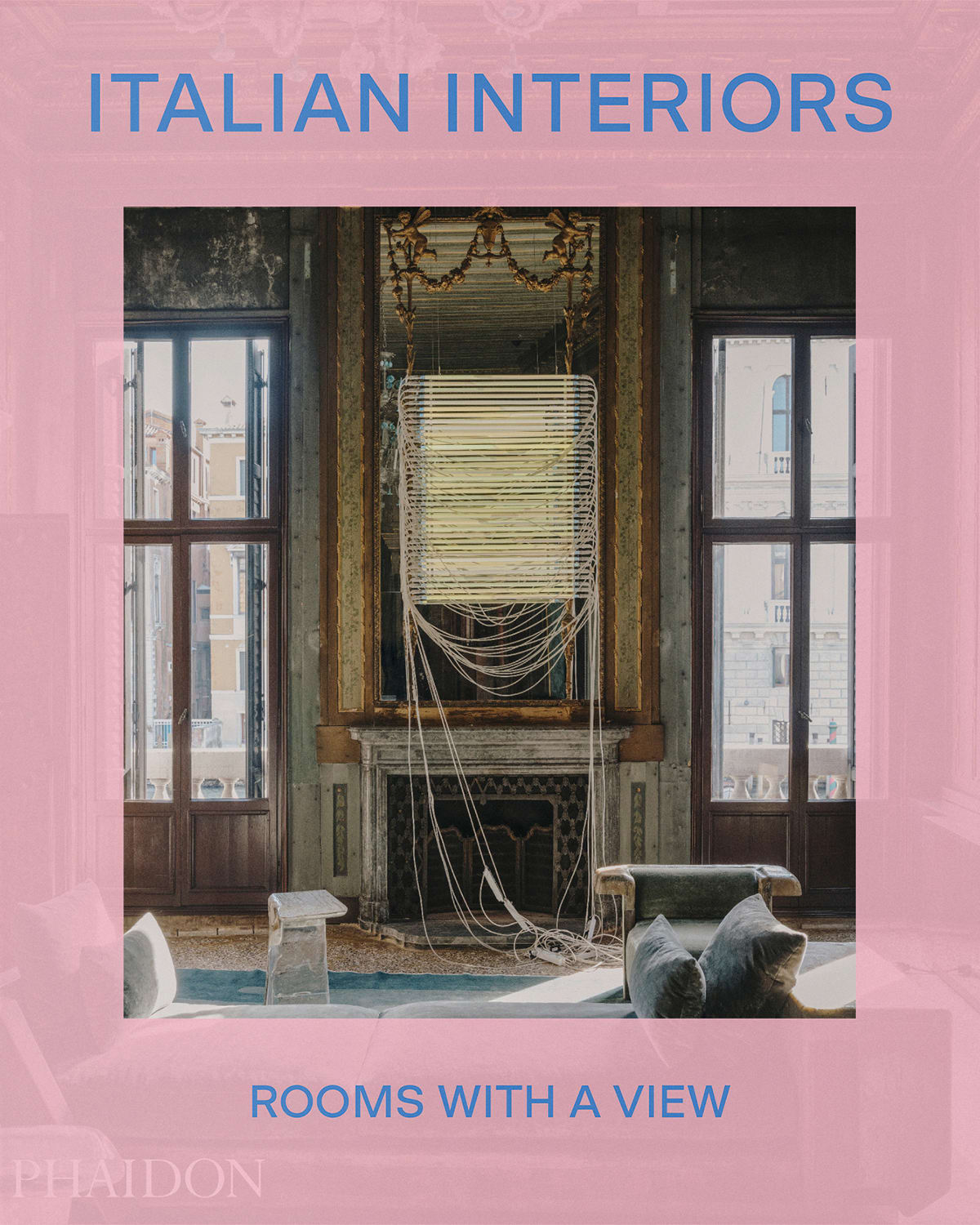 PHAIDON PRESS ITALIAN INTERIORS: ROOMS WITH A VIEW BOOK BY LAURA MAY TODD 