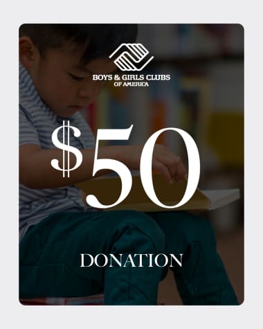 $50 Donation to Boys & Girls Clubs of America