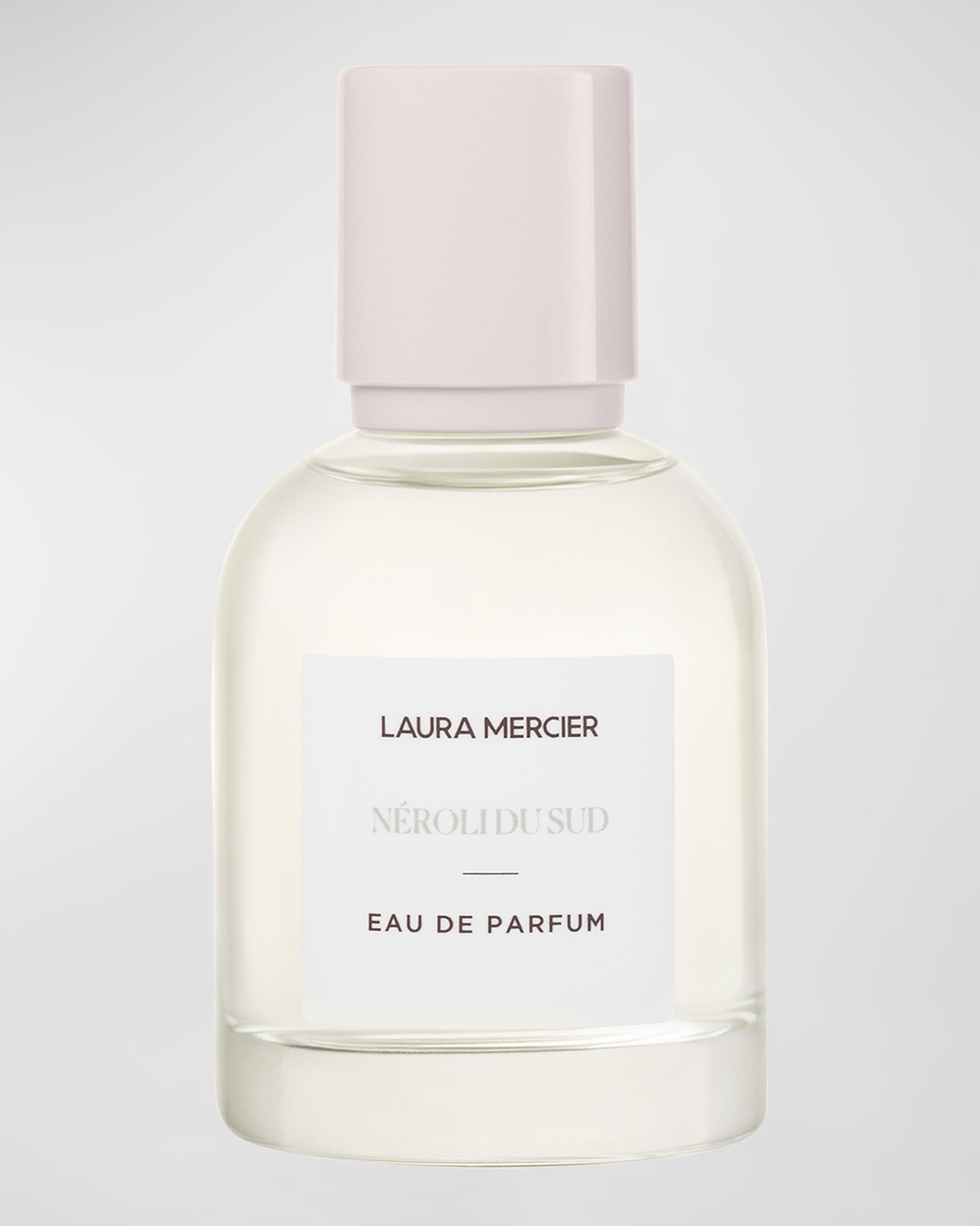 Laura Mercier Néroli du Sud​ Eau de Parfum, 1.7 oz. | Neiman Marcus