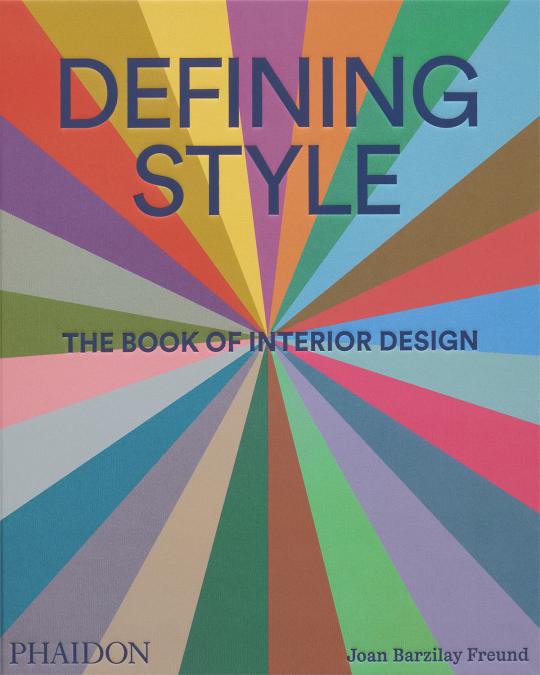 Phaidon Press "Defining Style: The Book of Interior Design" Book by ...